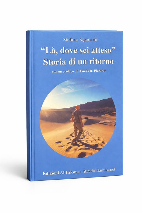 “Là, dove sei atteso” – Storia di un ritorno
